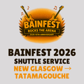Shuttle Service BAINFEST 2026 (New Glasgow to Tatamagouche)